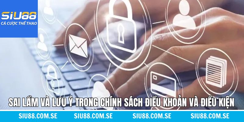 Một số sai lầm cùng lưu ý quan trọng về điều khoản điều kiện